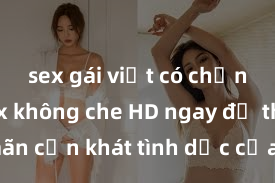 sex gái việt có chồng Xem sex không che HD ngay để thỏa mãn cơn khát tình dục của bạn! Video chất lượng cao, cảnh quay rõ nét, sẽ khiến bạn không thể rời mắt! Hãy trải nghiệm ngay!