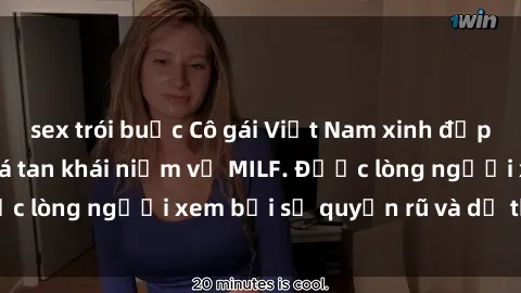 sex trói buộc Cô gái Việt Nam xinh đẹp và gợi cảm làm xoá tan khái niệm về MILF. Được lòng người xem bởi sự quyến rũ và dễ thương.