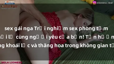 sex gái nga Trải nghiệm sex phòng tắm đầy kích thích và mới lạ cùng người yêu của bạn! Tận hưởng khoái lạc và thăng hoa trong không gian tắm ấm áp và gợi cảm.