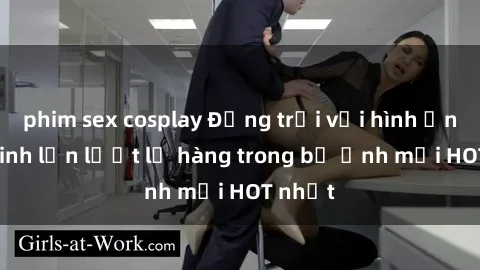 phim sex cosplay Động trời với hình ảnh gái xinh lần lượt lộ hàng trong bộ ảnh mới HOT nhất