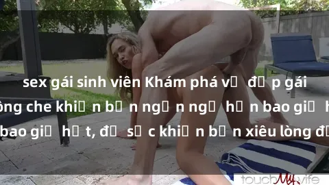 sex gái sinh viên Khám phá vẻ đẹp gái Việt Nam nude không che khiến bạn ngẩn ngơ hơn bao giờ hết, đủ sức khiến bạn xiêu lòng đến ngất ngây