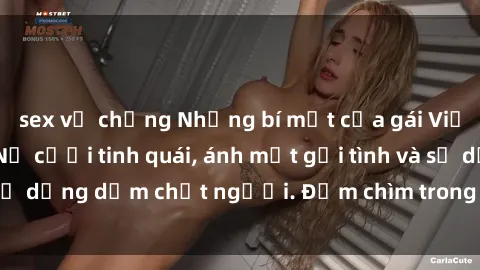 sex vợ chồng Những bí mật của gái Việt Nam dâm đãng: Nụ cười tinh quái, ánh mắt gợi tình và sự dụng dẫm chết người. Đắm chìm trong vòng xoay đam mê!