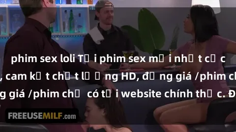 phim sex loli Tải phim sex mới nhất cực nhanh không virus, cam kết chất lượng HD, đồng giá /phim chỉ có tại website chính thức. Đặt ngay!