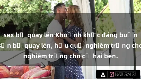 sex bị quay lén Khoảnh khắc đáng buồn: Sex khách sạn bị quay lén, hậu quả nghiêm trọng cho cả hai bên.
