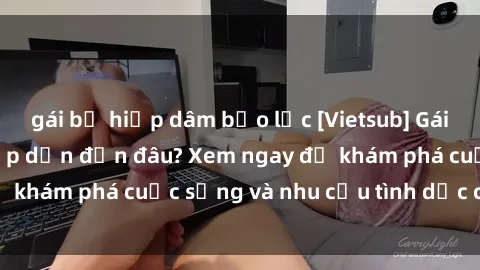 gái bị hiếp dâm bạo lực [Vietsub] Gái mại dâm châu Á hấp dẫn đến đâu? Xem ngay để khám phá cuộc sống và nhu cầu tình dục của họ!