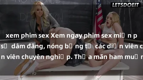 xem phim sex Xem ngay phim sex miễn phí tại đây - cùng sự dâm đãng, nóng bỏng từ các diễn viên chuyên nghiệp. Thỏa mãn ham muốn ngay hôm nay!