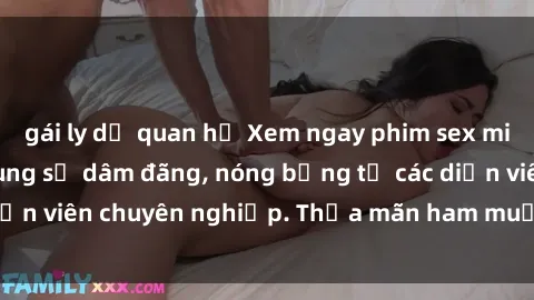 gái ly dị quan hệ Xem ngay phim sex miễn phí tại đây - cùng sự dâm đãng, nóng bỏng từ các diễn viên chuyên nghiệp. Thỏa mãn ham muốn ngay hôm nay!
