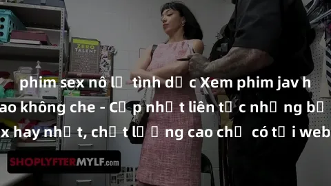 phim sex nô lệ tình dục Xem phim jav hd miễn phí đỉnh cao không che - Cập nhật liên tục những bộ phim sex hay nhất, chất lượng cao chỉ có tại website chuyên nghiệp hàng đầu.