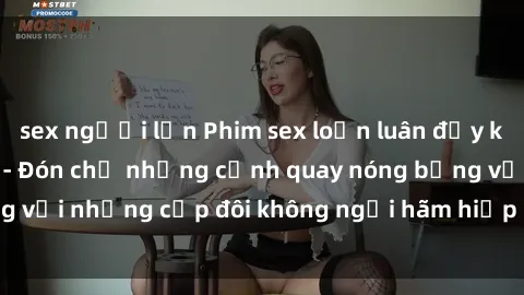 sex người lớn Phim sex loạn luân đầy kích thích không che - Đón chờ những cảnh quay nóng bỏng với những cặp đôi không ngại hãm hiếp gia đình trong lòng