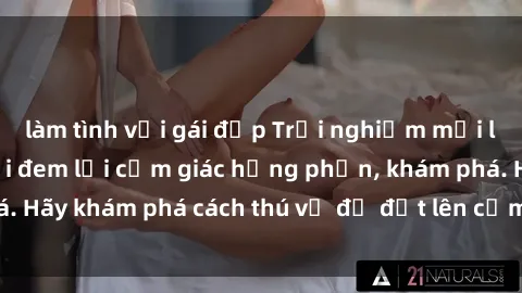 làm tình với gái đẹp Trải nghiệm mới lạ: Sex trong xe hơi đem lại cảm giác hưng phấn, khám phá. Hãy khám phá cách thú vị để đốt lên cảm xúc trong cuộc tình!
