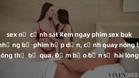 sex nữ cảnh sát Xem ngay phim sex bukkake hàng đầu với những bộ phim hấp dẫn, cảnh quay nóng bỏng không thể bỏ qua. Đảm bảo bạn sẽ hài lòng với trải nghiệm mới lạ này!