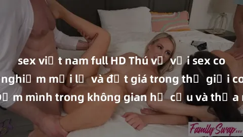 sex việt nam full HD Thú vị với sex cosplay anime: Trải nghiệm mới lạ và đắt giá trong thế giới cosplay! Đắm mình trong không gian hư cấu và thỏa mãn niềm đam mê của bạn!
