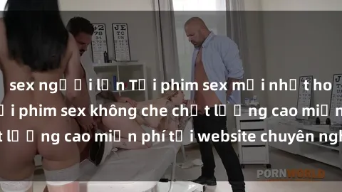 sex người lớn Tải phim sex mới nhất hot nhất - Xem và tải phim sex không che chất lượng cao miễn phí tại website chuyên nghiệp.