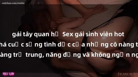 gái tây quan hệ Sex gái sinh viên hot nhất: Cùng khám phá cuộc sống tình dục của những cô nàng trẻ trung, năng động và không ngần ngại thử nghiệm!